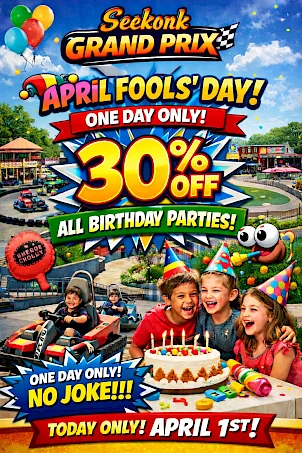 A colorful poster for &ldquo;April Fools&rsquo; Day&rdquo; at Seekonk Grand Prix offering 30% off all birthday parties, with kids celebrating a cake today only.