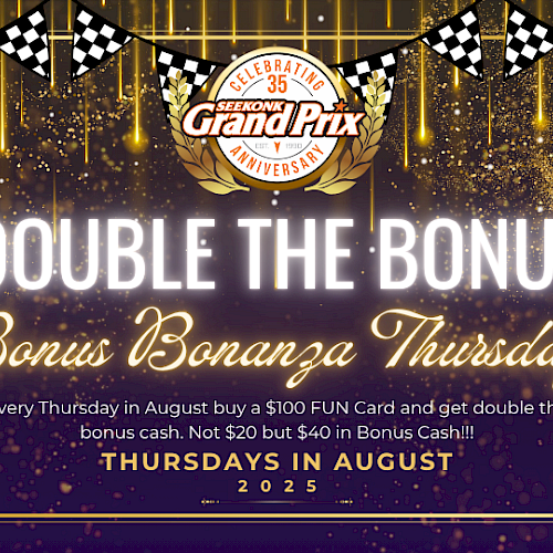 Celebration of 35th anniversary, offering bonus cash on Thursdays in August 2025 at Grand Prix with FUN Card purchase, double the value.