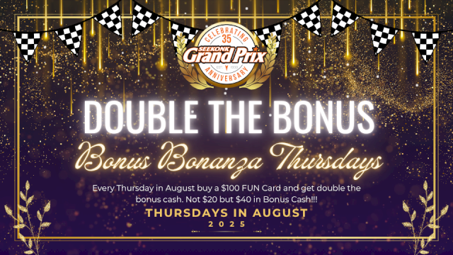 Celebration of 35th anniversary, offering bonus cash on Thursdays in August 2025 at Grand Prix with FUN Card purchase, double the value.