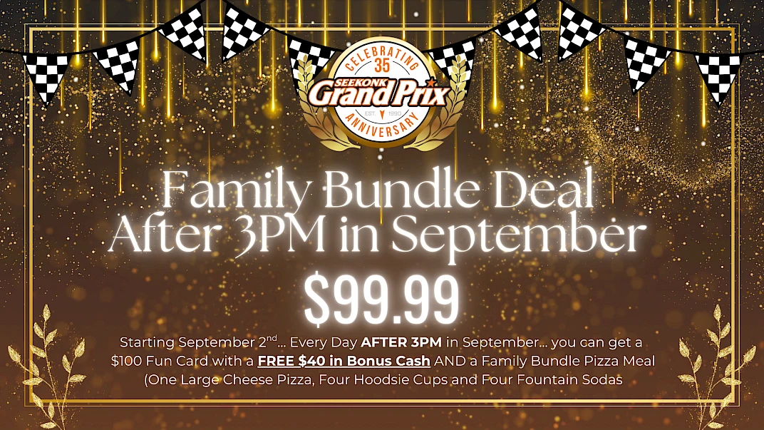 Celebration of 35 years with a Family Bundle Deal after 3 PM in September for $99.99 at Grand Prix, including a fun card and meal.