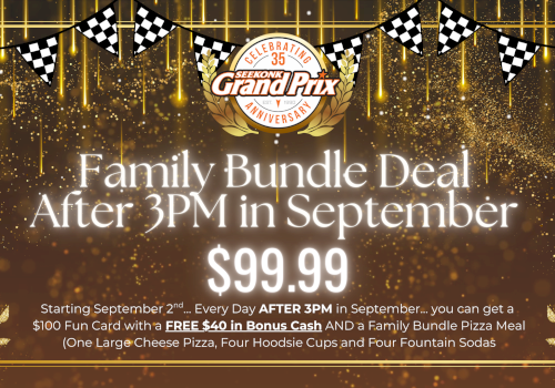 Celebration of 35 years with a Family Bundle Deal after 3 PM in September for $99.99 at Grand Prix, including a fun card and meal.