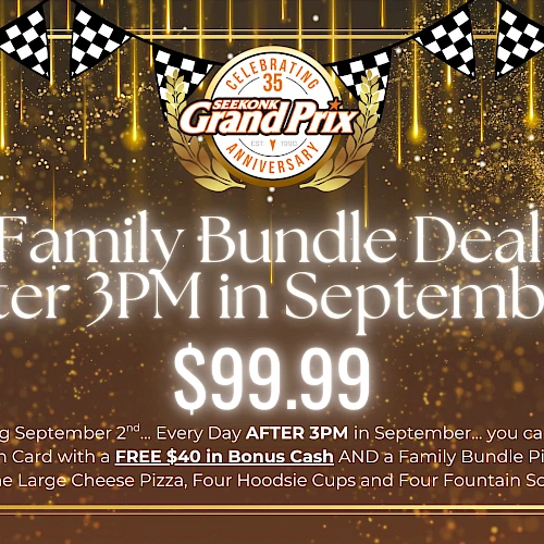 Celebration of 35 years with a Family Bundle Deal after 3 PM in September for $99.99 at Grand Prix, including a fun card and meal.