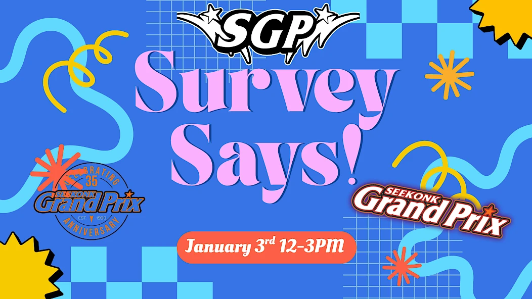Colorful graphic saying &ldquo;Survey Says!&rdquo; with logos like SGP, Grand Prix, and January 3rd 12&ndash;3PM&mdash;fun event details and playful shapes.