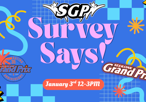 Colorful graphic saying &ldquo;Survey Says!&rdquo; with logos like SGP, Grand Prix, and January 3rd 12&ndash;3PM&mdash;fun event details and playful shapes.
