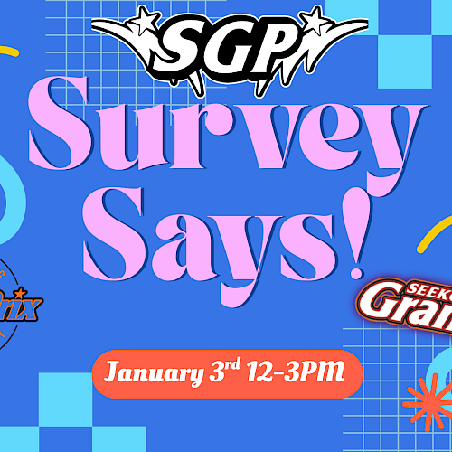 Colorful graphic saying &ldquo;Survey Says!&rdquo; with logos like SGP, Grand Prix, and January 3rd 12&ndash;3PM&mdash;fun event details and playful shapes.